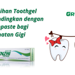 Kelebihan Toothgel Dibandingkan dengan Toothpaste bagi Kesehatan Gigi